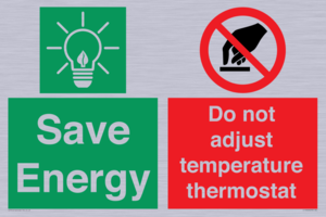 Save Energy - Do not adjust temperature thermostat